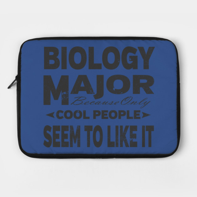 Biology College Major Because Only Cool People Seem To Like It Laptop Case